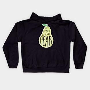 We make a great PEAR Kids Hoodie